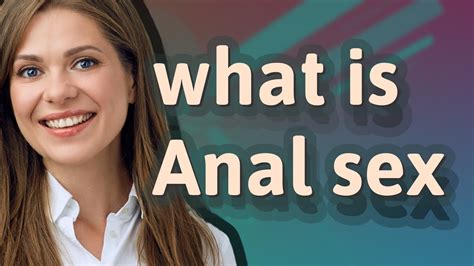 anus mature|First Time Anal Sex